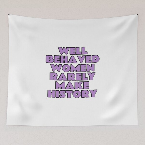 Item preview, Well behaved women rarely make history - purple designed and sold by Inspirationmotivation.