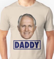 Malcolm Turnbull Daddy Liberal Prime Minister Unisex T-Shirt