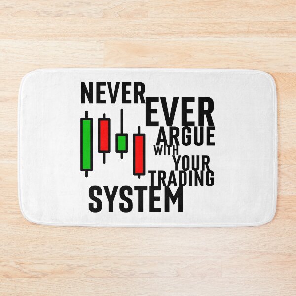 Item preview, Never Ever Argue With Your Trading System designed and sold by 2MdesignStore.