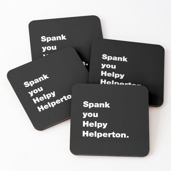 Item preview, Spank you Helpy Helperton Ace quote designed and sold by Captain-Jackson.