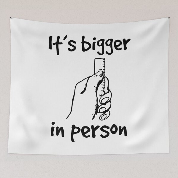 Item preview, It’s bigger in person - Hand holding ruler - Funny Sexual Innuendo   designed and sold by YomeHayin.