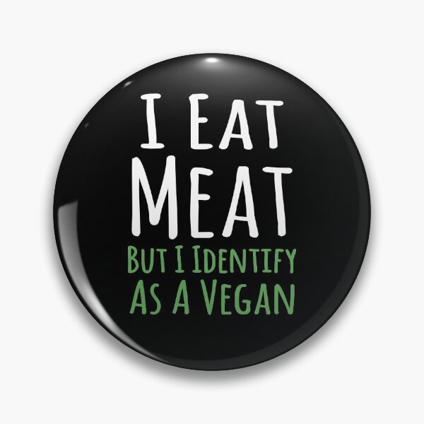 Item preview, I Eat Meat But I Identify As A Vegan designed and sold by ZimbomDesigner.