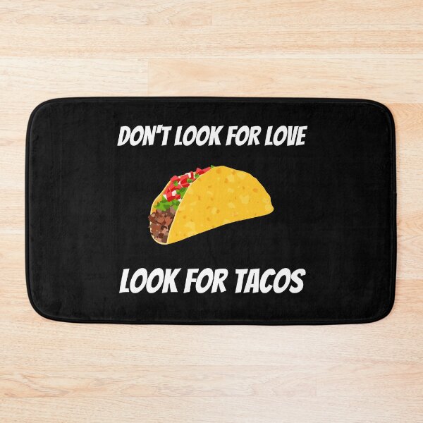 Item preview, Dont Look For Love Look For Tacos designed and sold by Johan Liebert.