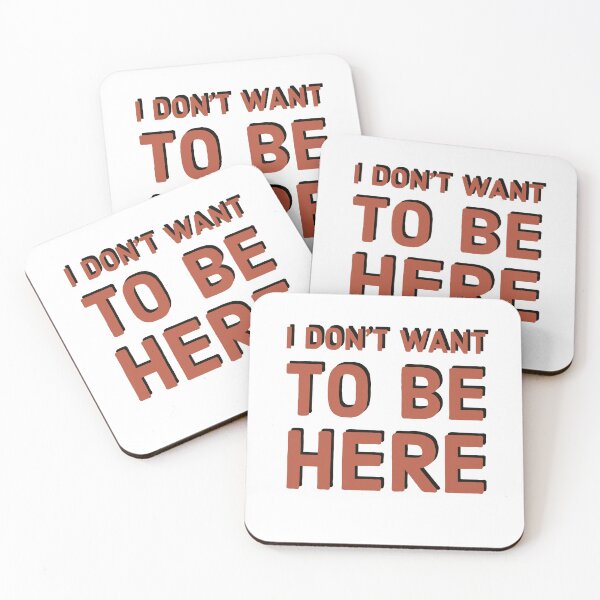 Item preview, I Don’t Want to Be Here designed and sold by Beausclose.