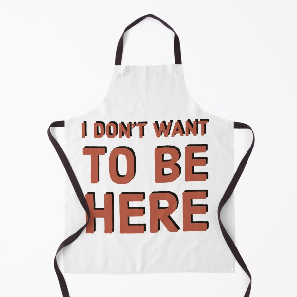 Item preview, I Don’t Want to Be Here designed and sold by Beausclose.