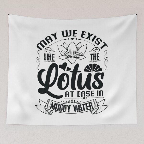 Item preview, May we exist like the lotus, at ease in muddy water. designed and sold by Beefytee.