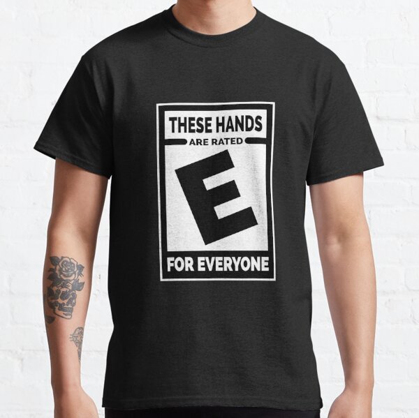 E-rated Hands Classic T-Shirt