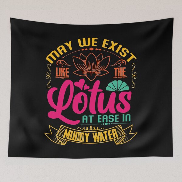Item preview, May we exist like the lotus, at ease in muddy water. designed and sold by Beefytee.