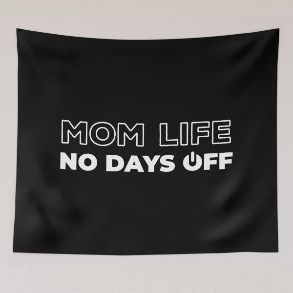 Item preview, Mom Life No Days Off designed and sold by ClaudiaGrosso.