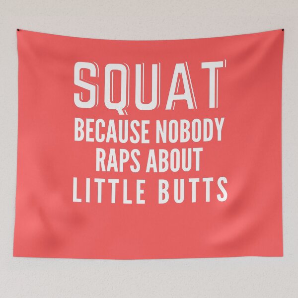 Item preview, SQUAT Because Nobody Raps About Little Butts designed and sold by Adonalyn.