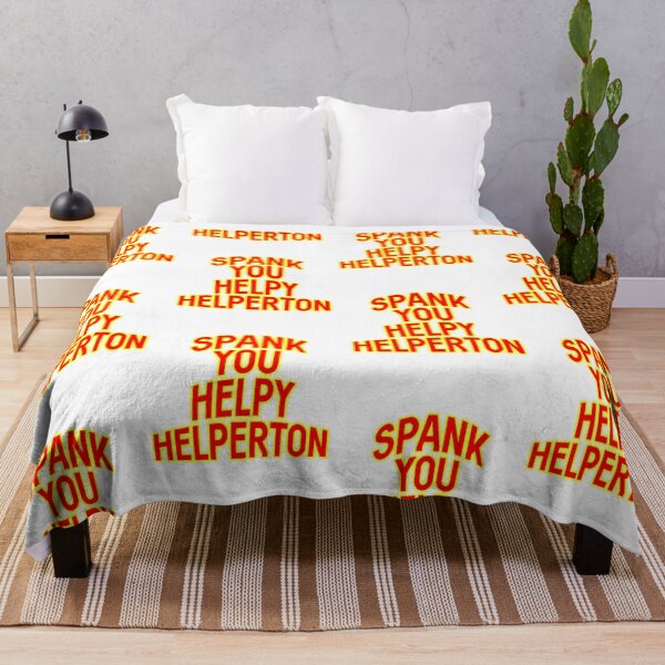 Item preview, Spank you Helpy Helperton Ace Cool quote designed and sold by Captain-Jackson.