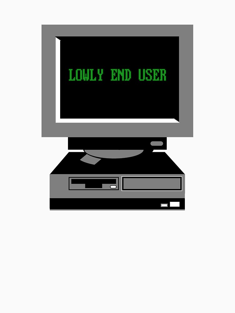 Lowly End User by rajjawa