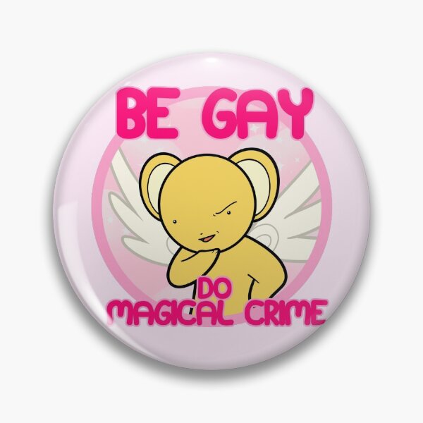 Item preview, Kero Says: Be Gay, Do Magical Crime designed and sold by TofuPanuki.