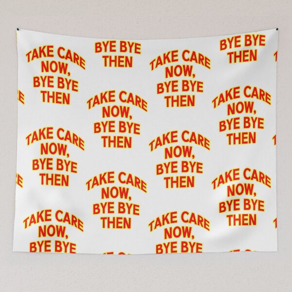 Item preview, take care now bye then Ace cool quote designed and sold by Captain-Jackson.