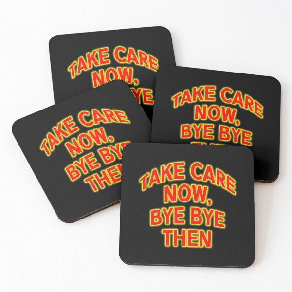 Item preview, take care now bye then Ace cool quote designed and sold by Captain-Jackson.