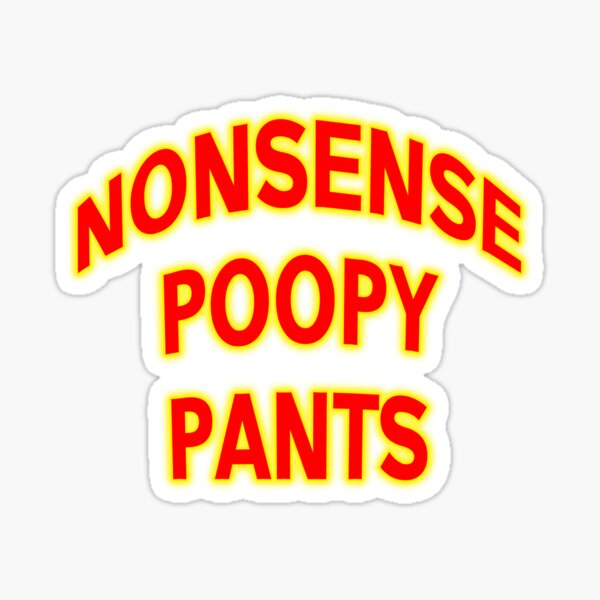 "Nonsense poopy pants Ace movie quote" Sticker for Sale by Captain
