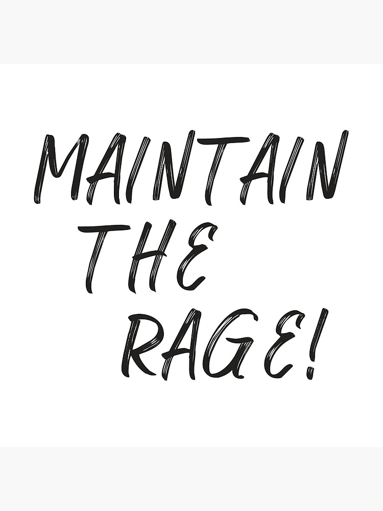 maintain-the-rage-poster-by-davidmay-redbubble