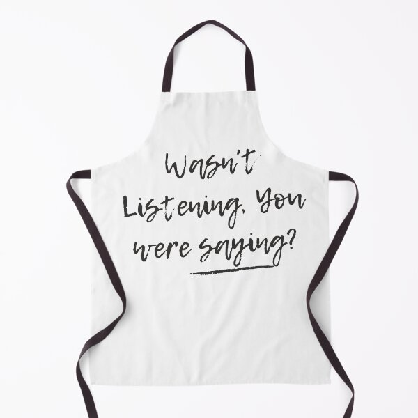 Item preview, Wasn't Listening. You were saying? designed and sold by SnarkyCatDesign.