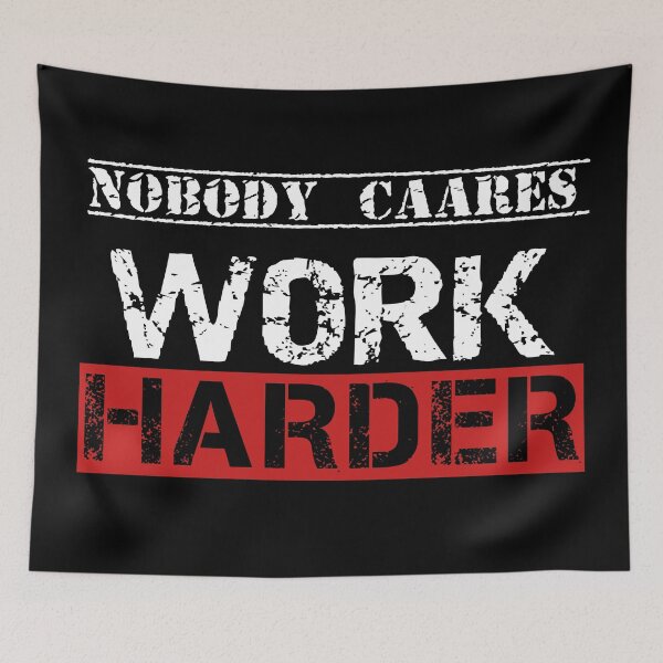 Item preview, Nobody cares work harder  designed and sold by Rehaaam.