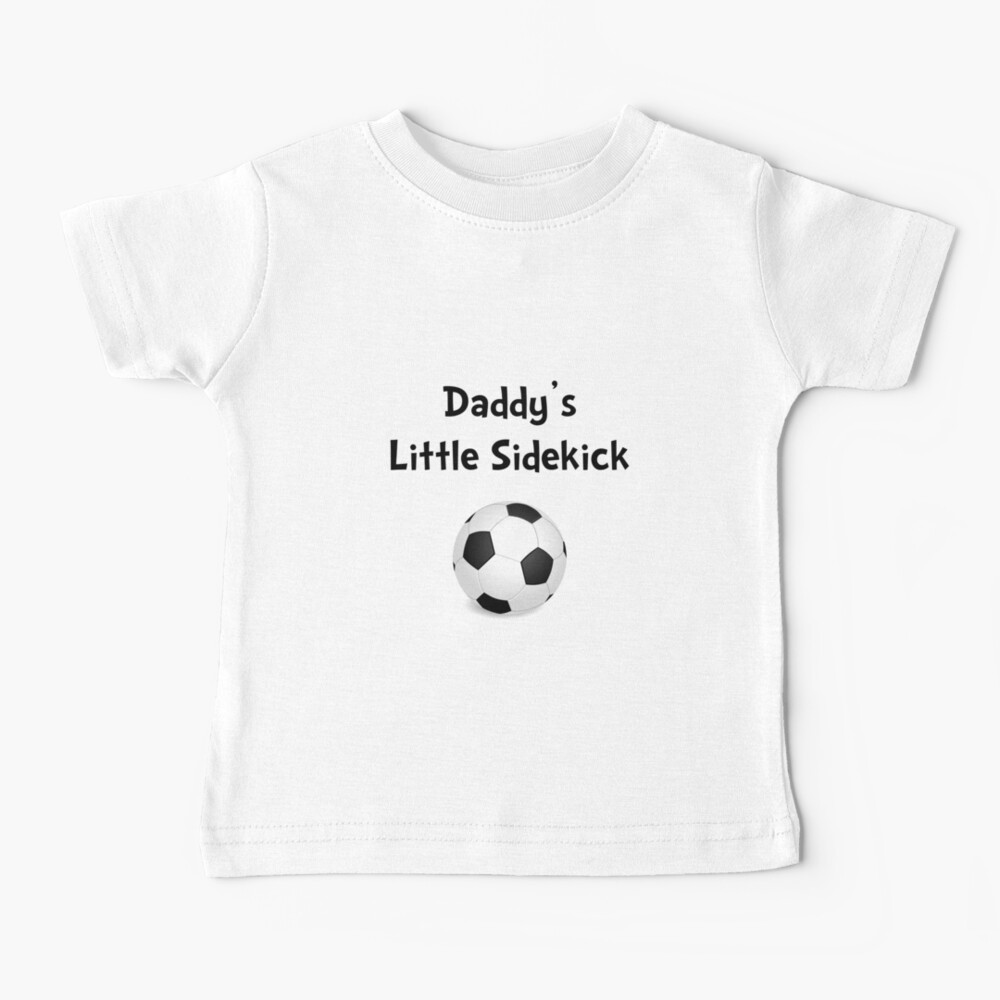 Daddy’s Sidekick Soccer Baby T-Shirt