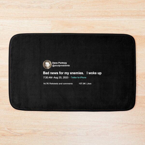 Item preview, Dave Portnoy Bad News for My Enemies I Woke Up No2 designed and sold by HeloiseVeume.