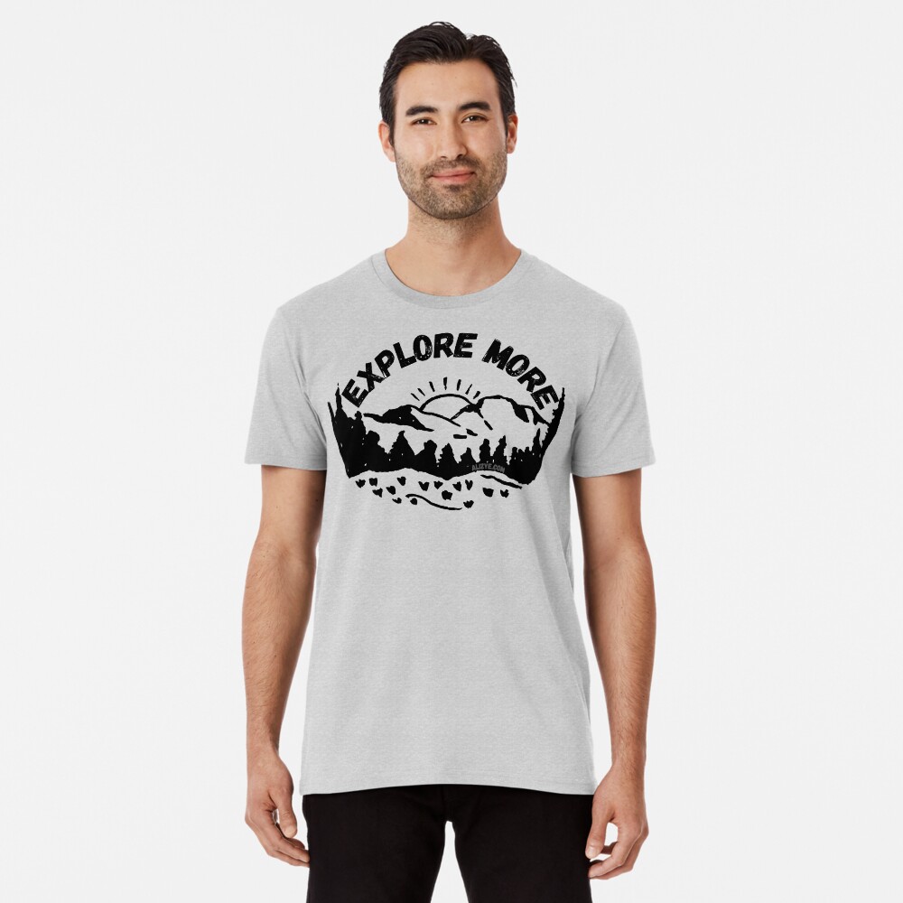 Explore More Premium T-Shirt