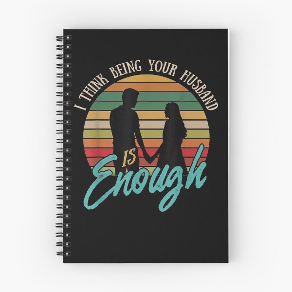 Item preview, I Think Being Your Husband Is Enough designed and sold by vickiknopp.