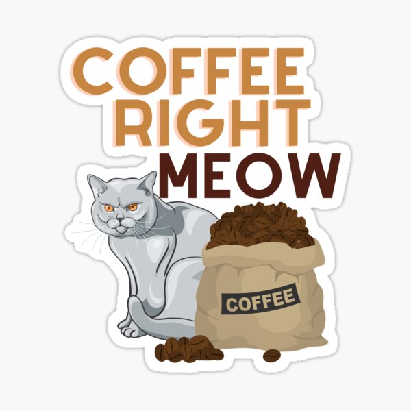 Item preview, Cat and Coffee Right Meow designed and sold by CWolff.