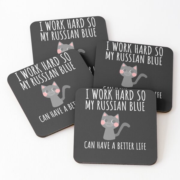 Item preview, I Work Hard So My Russian Blue Can Have A Better Life Cat Owner Gift designed and sold by EricJP.