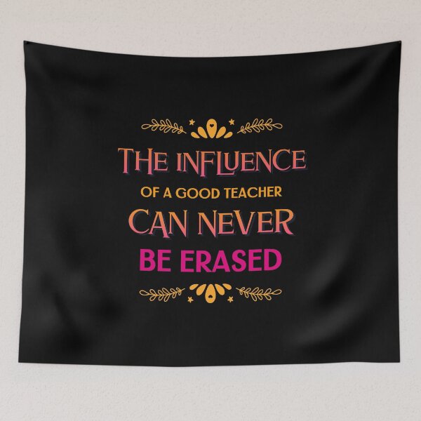 Item preview, The Influence Of A Good Teacher Can Never Be Erased designed and sold by RedQuality.