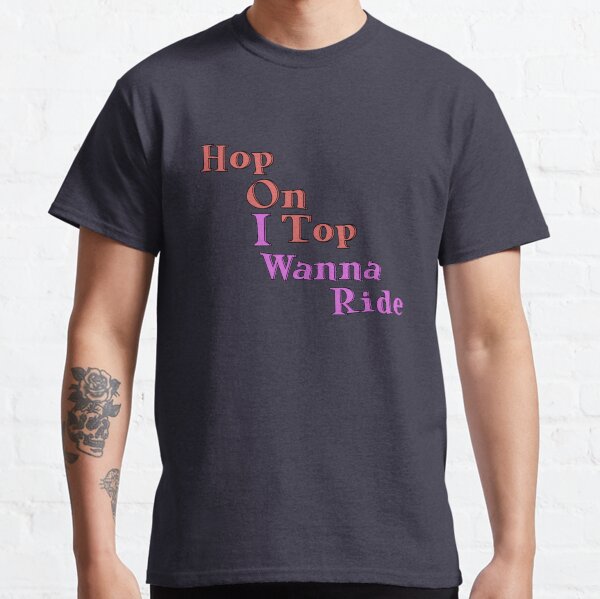 Hop On Top, Wanna Ride - Cardi B WAP Design Classic T-Shirt