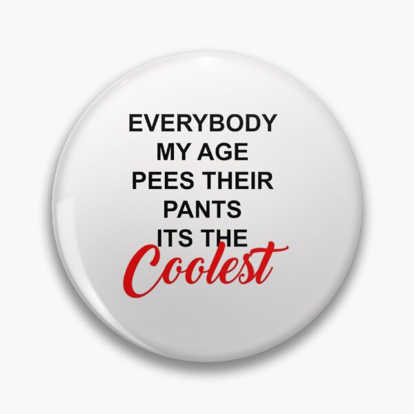 Item preview, If peeing your pants is cool... designed and sold by JosefaWheeler.