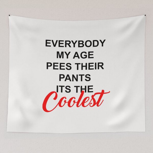 Item preview, If peeing your pants is cool... designed and sold by JosefaWheeler.