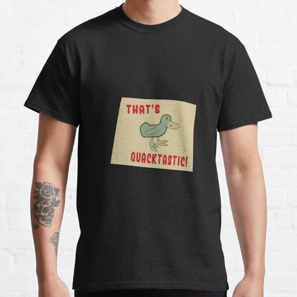 Quacktastic Classic T-Shirt