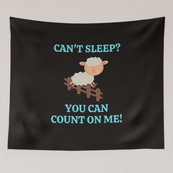 Item preview, Can't Sleep You Can Count On Me designed and sold by ProBatavian.