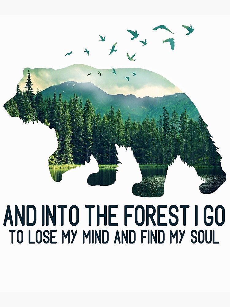 And Into The Forest I Go To Lose My Mind And Find My Soul T-Shirt And Into The Forest I Go To Lose My Mind And Find My Soul T-Shirt