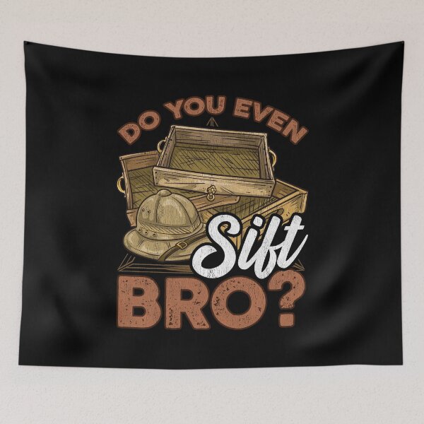 Item preview, Cute & Funny Do You Even Sift Bro? Archaeology Pun designed and sold by perfectpresents.