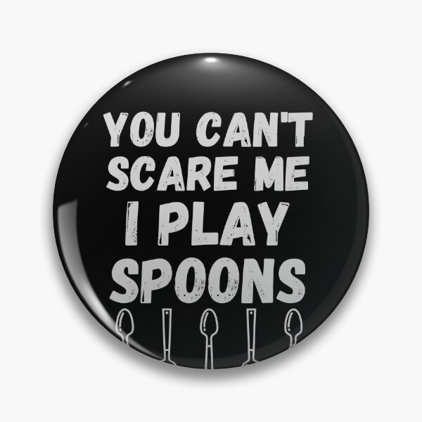 Item preview, You Can't Scare Me I Play Spoons designed and sold by Mothe3rd.