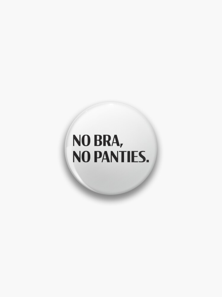 No Bra No Panties Club Hotwife Girlfriend Pin for Sale by