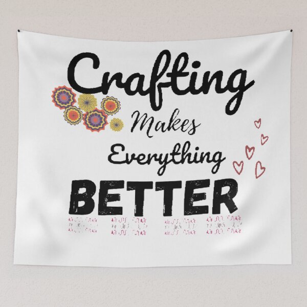 Item preview, Crafting makes everything better designed and sold by Simi2020.
