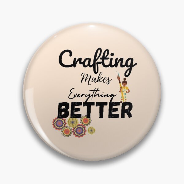 Item preview,  Crafting makes everything better designed and sold by Simi2020.