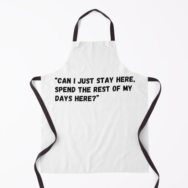Item preview, Can I just stay here, spend the rest of the days here? designed and sold by simplysharon.