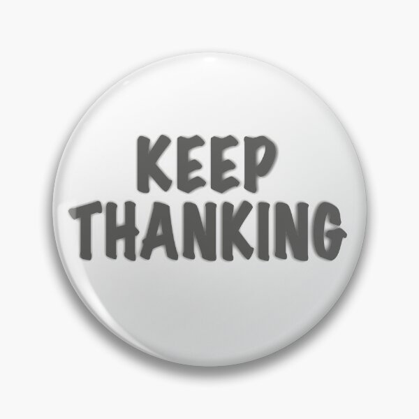 Item preview, Keep Thanking designed and sold by cmachiri.