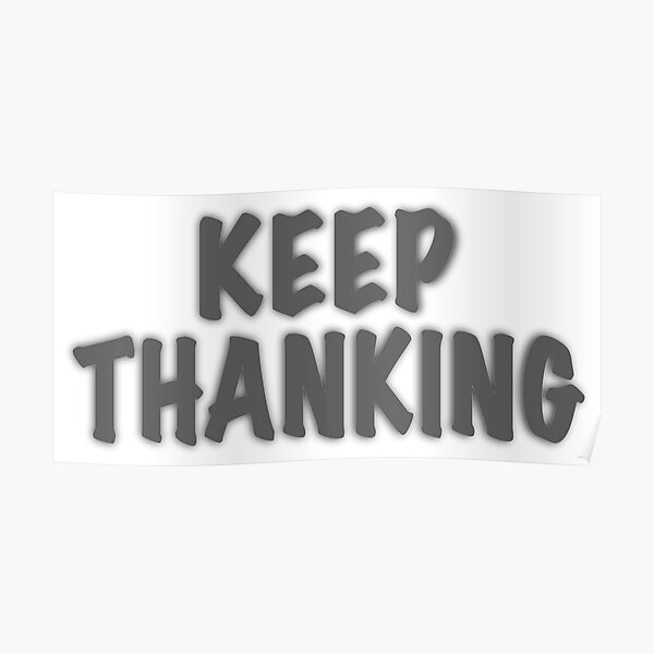Keep Thanking Poster