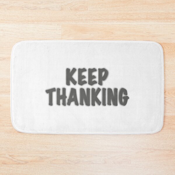 Item preview, Keep Thanking designed and sold by cmachiri.