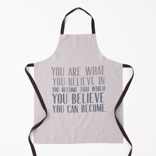 Item preview, You are what you believe in. You become that which you believe you can become. designed and sold by squishyrainbow.