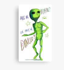 Are we human? Or are we dancer? Metal Print