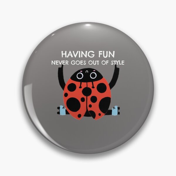 Item preview, Having Fun Never Goes Out of Style Funky and Cute Lady Bug  Design designed and sold by Marguerite Faure.