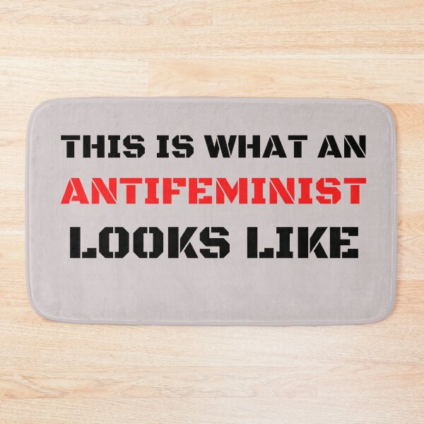 Item preview, ANTI FEMINIST designed and sold by HomerNixon.