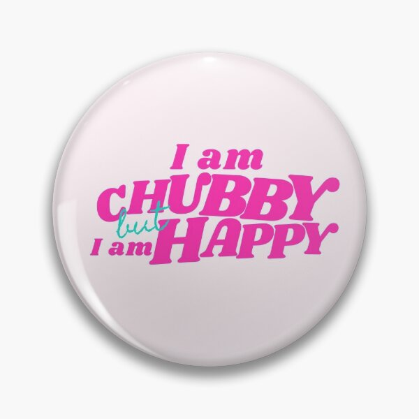 Item preview, I am chubby but I am happy designed and sold by Lorrre.